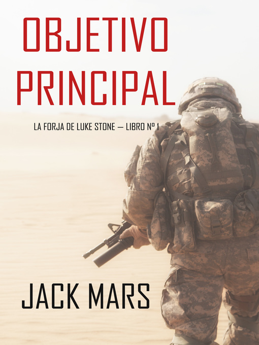 Title details for Objetivo Principal: La Forja de Luke Stone — Libro n° 1 by Jack Mars - Available